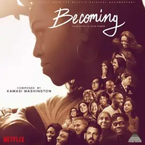 Becoming Music From The Netflix Original Documentary by Kamasi Washington