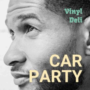 Car Party Vinyl Deli Playlist