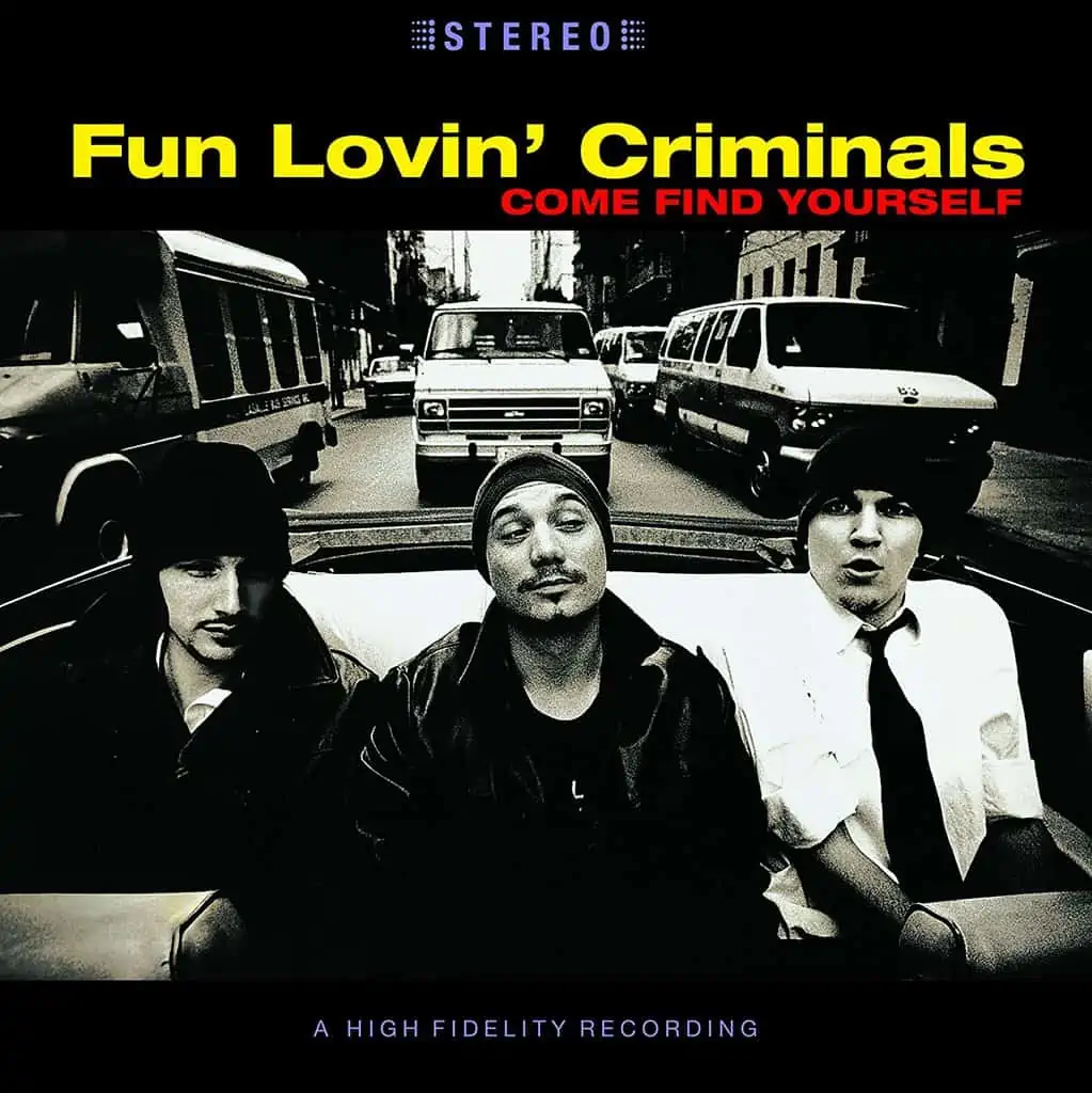Come Find Yourself by Fun Lovin’ Criminals