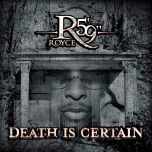 Death Is Certain by Royce da 5 9