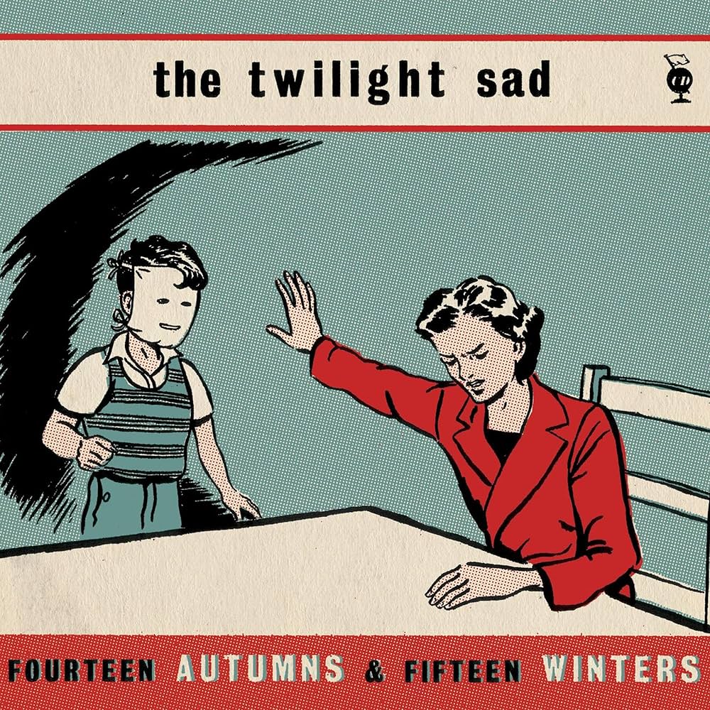Fourteen Autumns & Fifteen Winters by The Twilight Sad