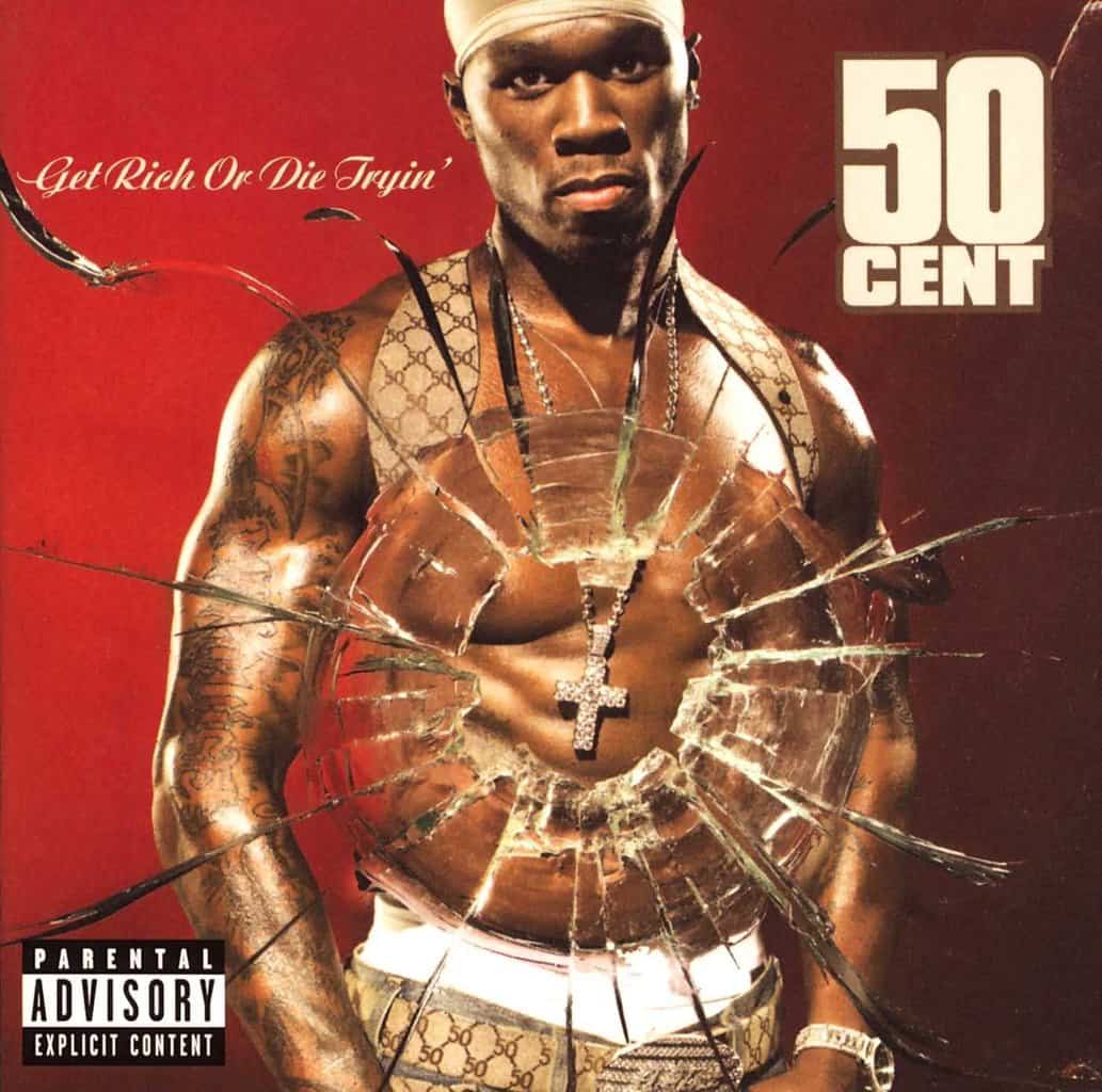 Get Rich or Die Tryin’ by 50 Cent