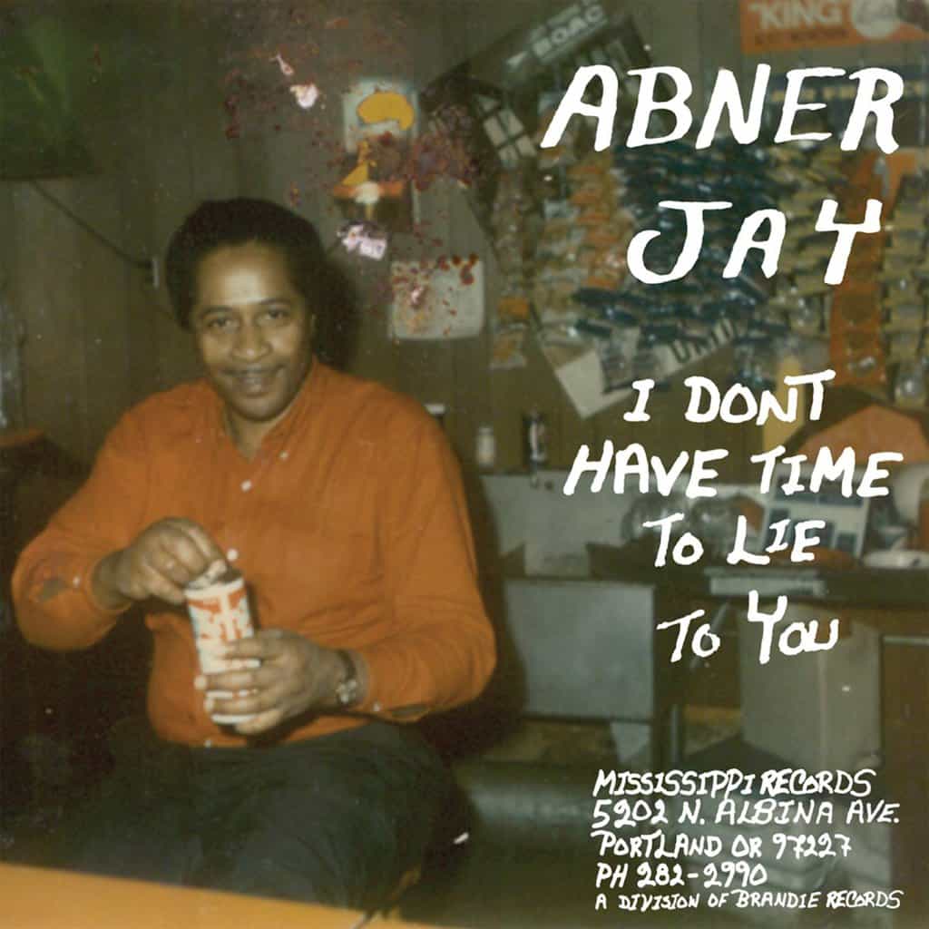 I Don’t Have Time To Lie To You by Abner Jay