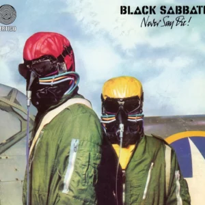 Never Say Die by Black Sabbath