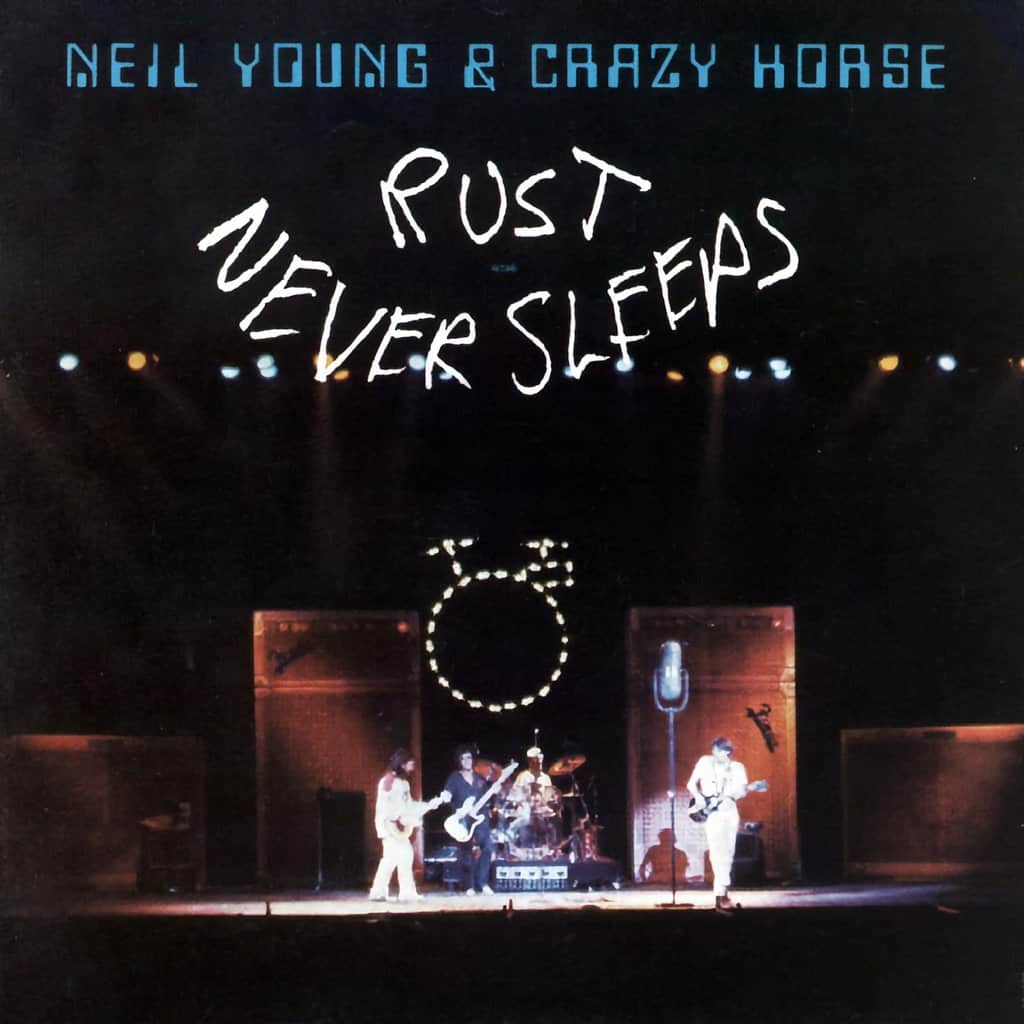 Rust Never Sleeps by Neil Young & Crazy Horse