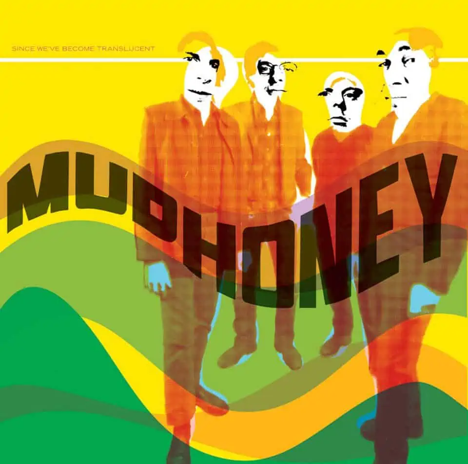 Since We’ve Become Translucent by Mudhoney