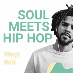 Soul Meets Hip Hop Vinyl Deli Playlist