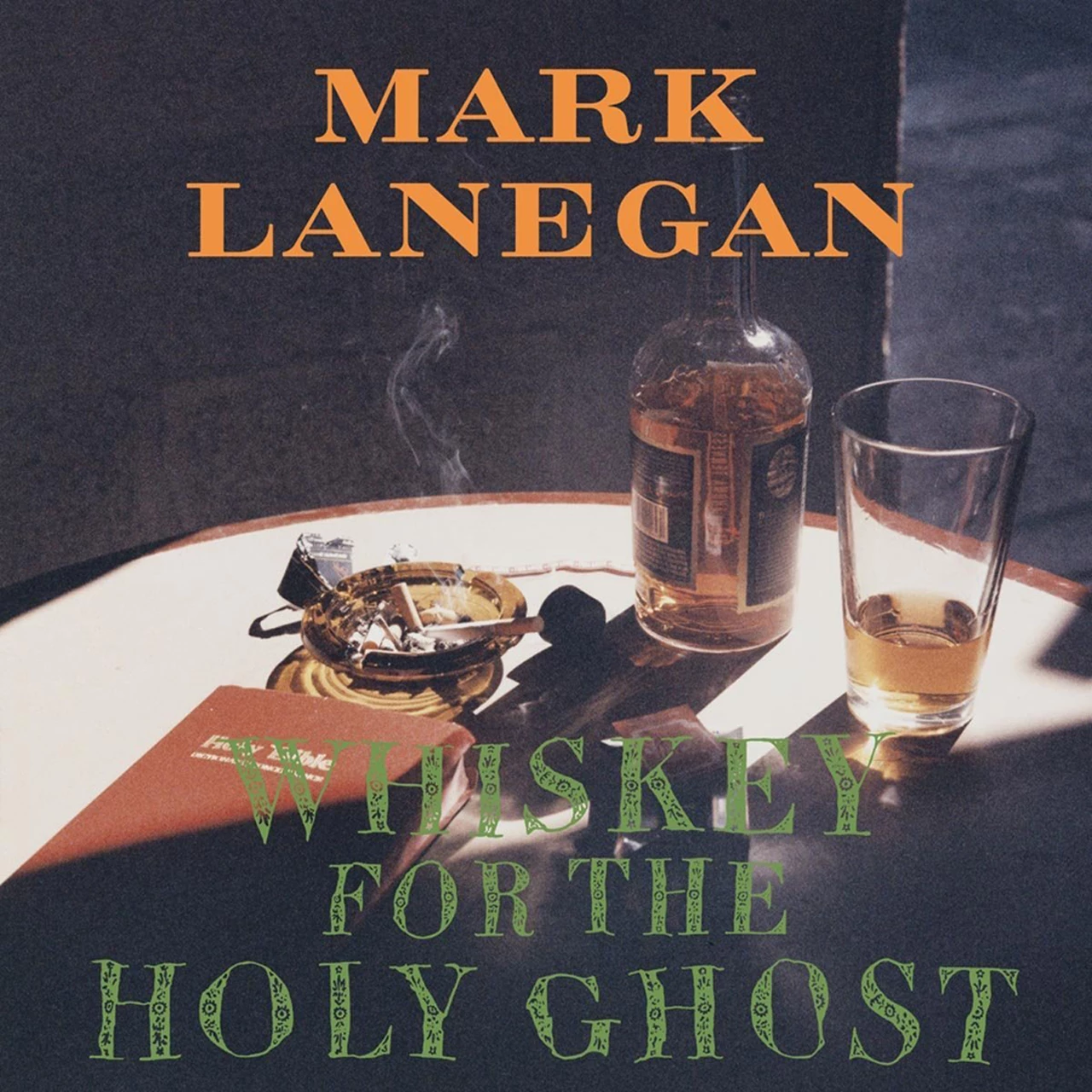 Whiskey For The Holy Ghost by Mark Lanegan