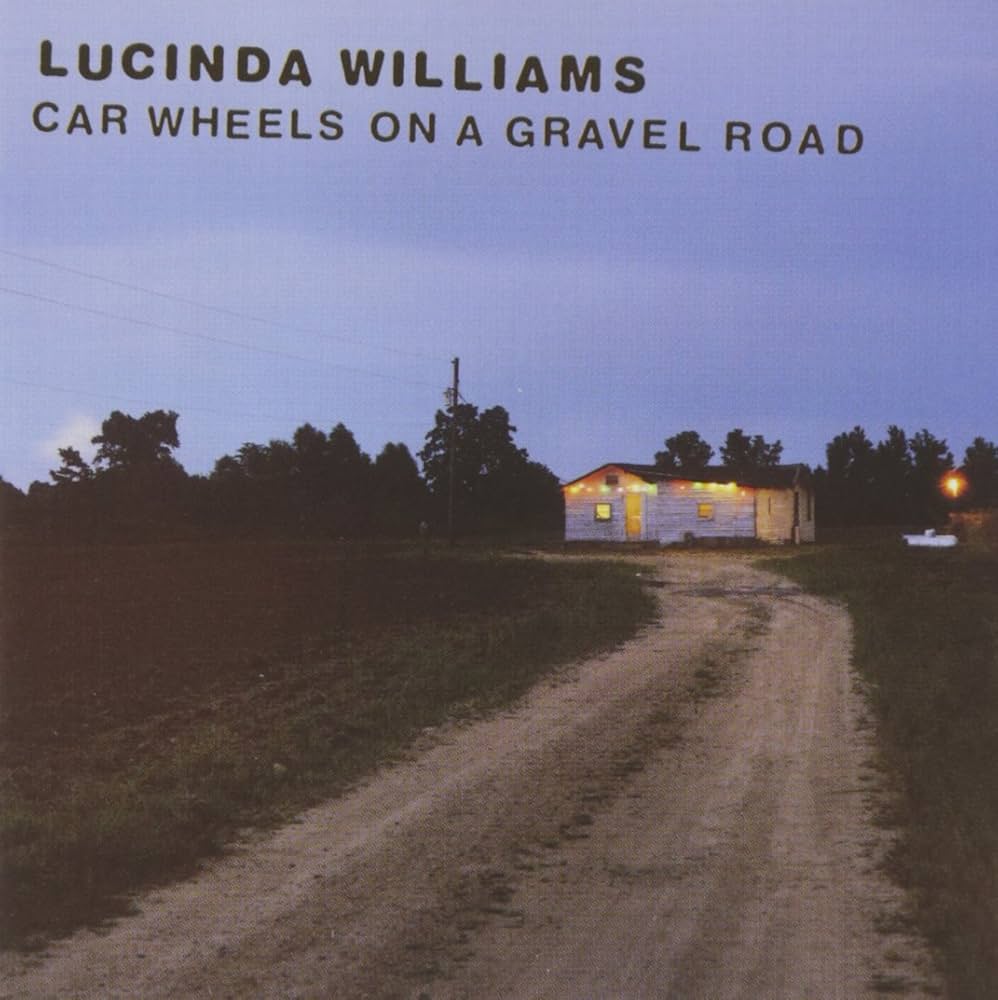 Car Wheels On A Gravel Road by Lucinda Williams