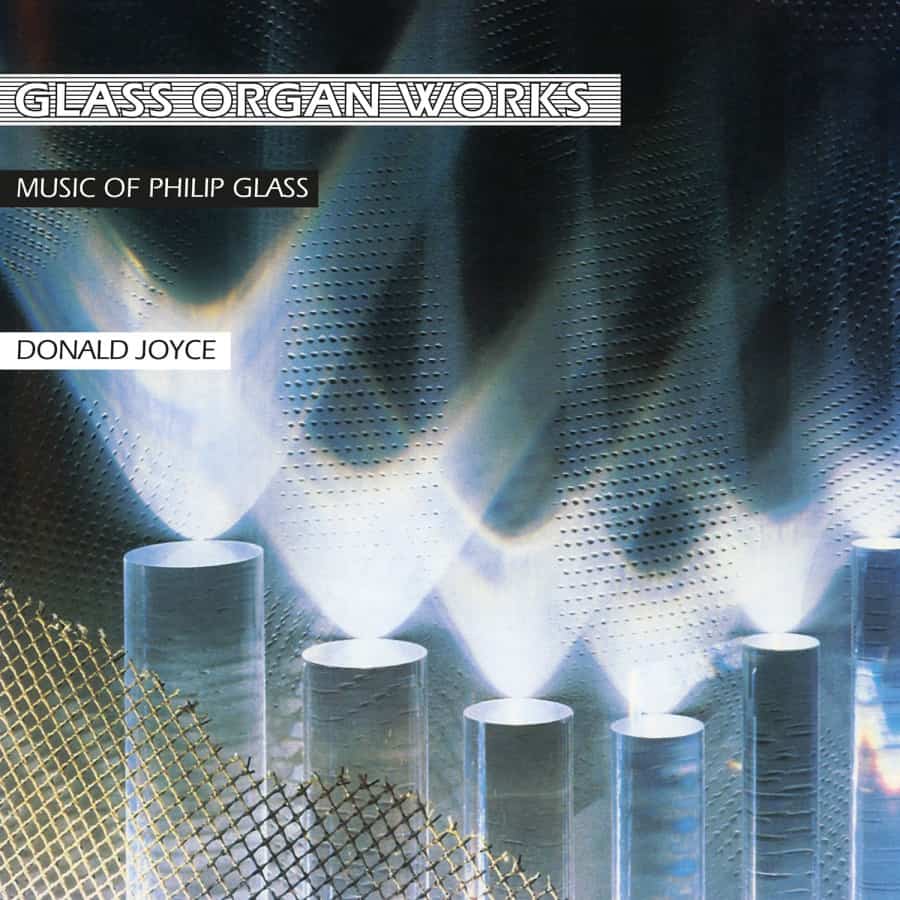 Glass Organ Works by Philip Glass & Donald Joyce