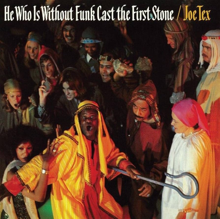 He Who Is Without Funk Cast The First Stone by Joe Tex