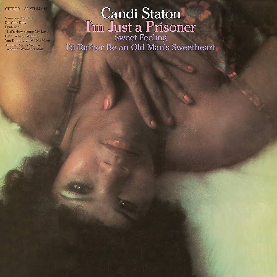 I’m Just A Prisoner by Candi Staton