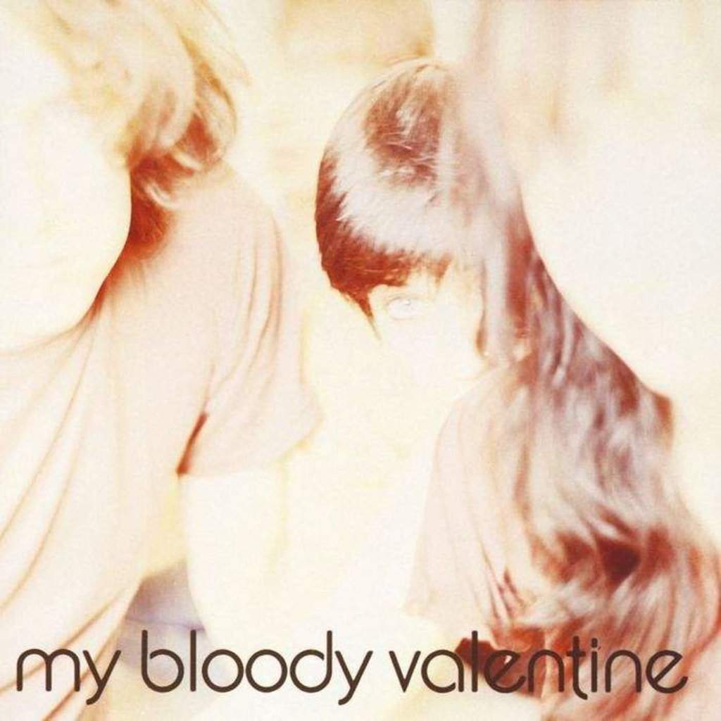Isn’t Anything by My Bloody Valentine