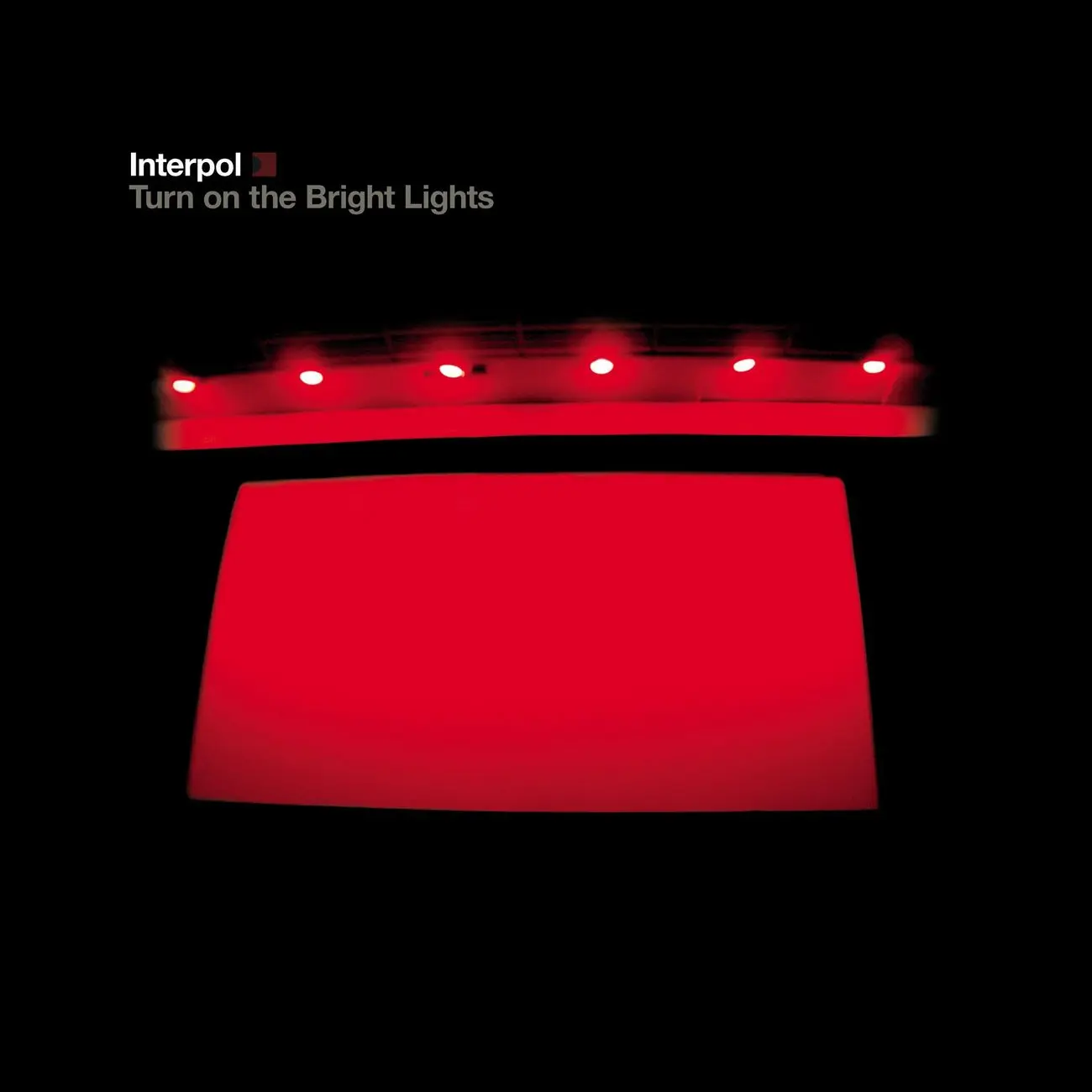 Turn On The Bright Lights by Interpol