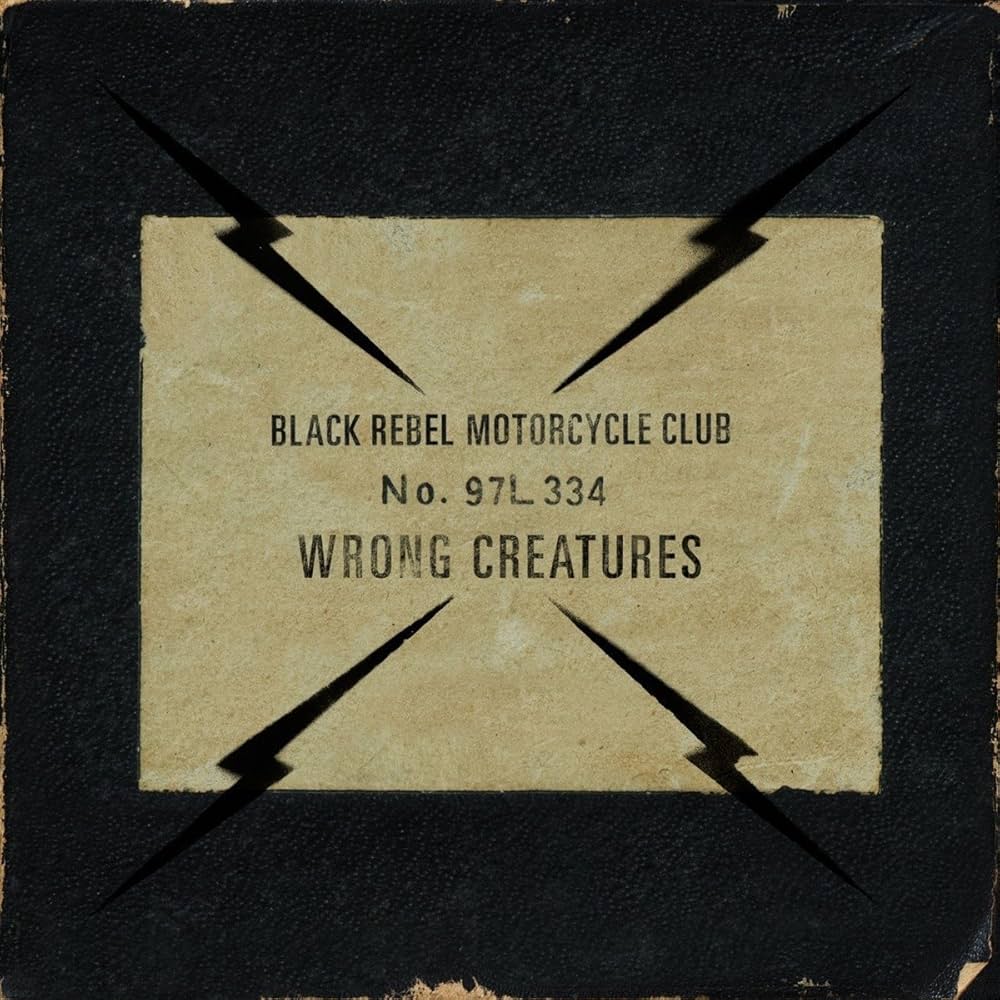 WRONG CREATURES by BLACK REBEL MOTORCYCLE CLUB