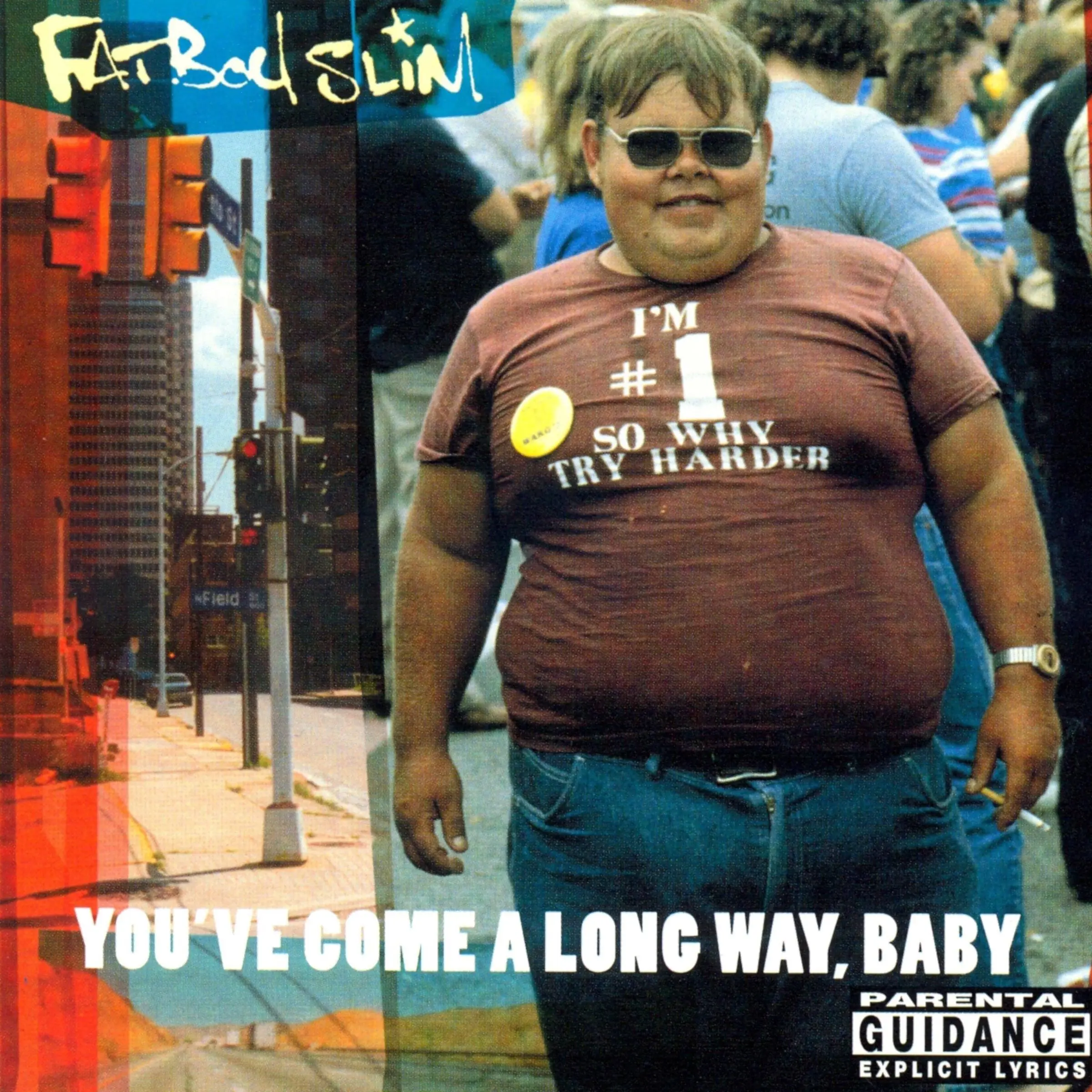 You’ve Come a Long Way, Baby by Fatboy Slim